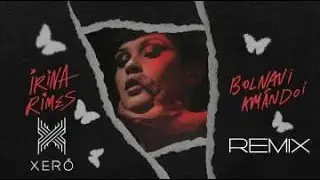 Irina Rimes - Bolnavi Amandoi (Xerő Remix)