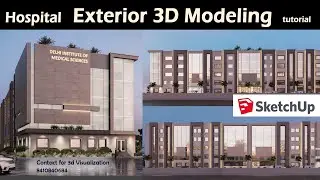 Hospital Exterior 3d Modeling in SketchUp | Exterior 3d Modeling SketchUp