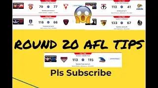 AFL ROUND 20 TIPS + PREDICTIONS!