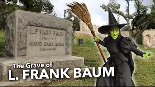 The Wizard of OZ - The Grave of L. Frank Baum