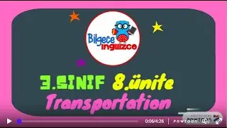 UZAKTAN EĞİTİM 3.SINIF İNGİLİZCE 8.ÜNİTE (TRANSPORTATION)