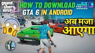 ⚡ HOW TO DOWNLOAD GTA 6 IN ANDROID | Download GTA 6 On Android 2023 | GTA 6 Download