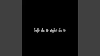 Left Do It Right Do It