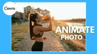 Canva Video Editor Tutorial: Learn How To Animate A Photo or Image in Canva