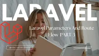 Mastering Laravel Parameters & Route Flow  Part 3 | Complete Guide for Beginners Laravel Tutorial