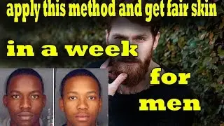 MAN USING THIS METHOD AND SEE WHAT HAPPEN. FAIR SKIN NATURALLY