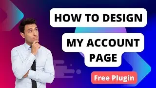 WooCommerce My Account Customization Boosting Use