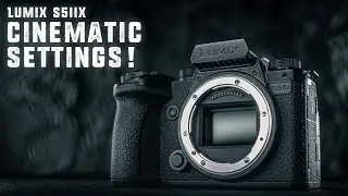 MY LUMIX S5iiX CINEMATIC Settings! Getting THE MOST Out of the LUMIX S5iiX