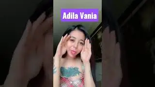 ADILA VANIA Tiktoker bikin gemes yang videonya viral