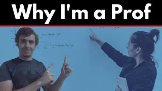 The Top Reason Why I'm a Professor