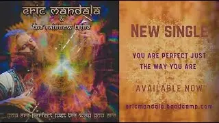 Eric Mandala & The Rainbow Tribe, You Are Perfect Just The Way You Are