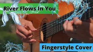 Yiruma - River Flows In You аранжировка на гитаре [Fingerstyle Cover by Anatoly Maximenkov]