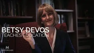 MasterClass: Betsy DeVos Teaches Education I Official Trailer
