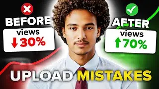 21 before and after upload mistakes that ruin youtube videos