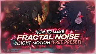 HOW TO MAKE FRACTAL NOISE | ALIGHT MOTION [FREE PRESET]