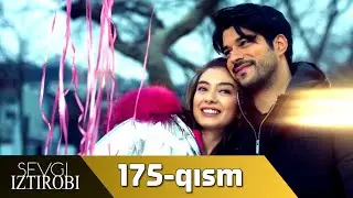 Sevgi Iztirobi 175-qism (O'zbek tilida) PREMYERA