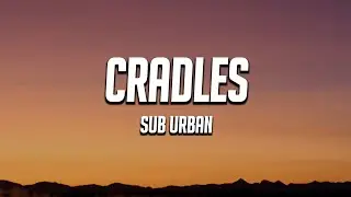 Sub Urban - Cradles (Lyrics)