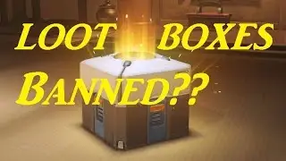 Loot Boxes Banned From Europe??