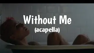 Halsey - Without Me (acapella)