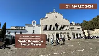 Santo Rosario e Santa Messa - 21 marzo 2024 (don Giuseppe Ruppi)