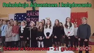 Rekolekcje Adwentowe і kolędowanie w szkole w Koronowo - 21 grudnia 2022