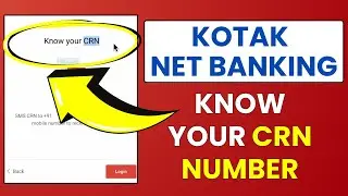 How to Find or Get a CRN Number in Kotak Mahindra Bank?