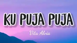 Vita Alvia   Ku Puja Puja Lirik     LAGU TIKTOK VIRAL   LAGU TERBARU TIKTOK720P HD 1