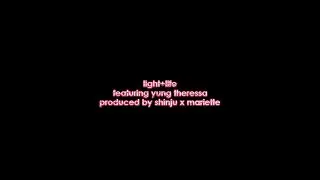 light + life ft. yung theressa {Prod. Shinju X Mariette}