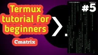 Termux tutorial for beginner| Part 5 | Cmatrix | Installing Cmatrix|