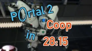 Portal 2 Coop Speedrun in 