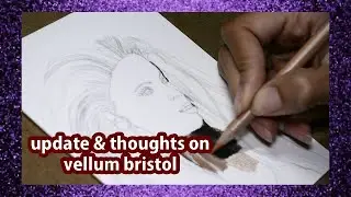 My thoughts on vellum bristol - Barbie w.i.p #2 update | Colored pencil art |