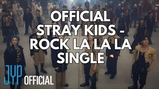 Official STRAY KIDS - NEW SINGLE: ROCK LA LA LA