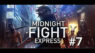 Midnight Fight Express - Part 7