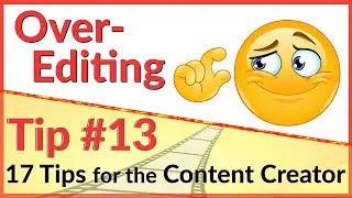 🎥 Over-Editing Tip #13   - 17 Video Tips for the Content Creator | Editing Tip, Tricks & Tools
