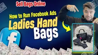 Best Audience For Ladies Purse -Facebook Ads For Handbag Brands - Sell Bags Online