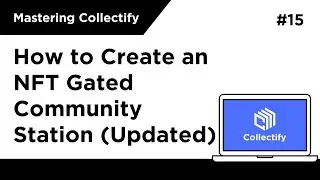 [Mastering Collectify] How to Create an NFT Gated Community Station (Updated)