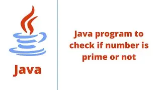 Java program to check if number is prime or not