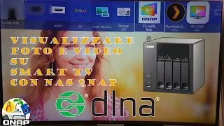 Visualizzare FOTO e VIDEO  da NAS QNAP su SMART TV