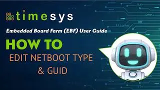 P51 Timesys Embedded Board Farm EBF Admin Guide: How to edit Netboot type and GUID