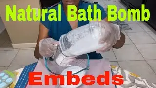 How To Make Natural Bath Bomb * Embeds Part 2 *