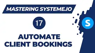 Mastering systeme.io: How to automate client bookings with the calendar feature (Video 17)