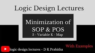 Karnaugh Map (K' Map)Part - 5/Minimization of SOP & POS 3-Var  logic design lectures - D K Prabitha