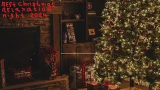 the best Christmas relaxation on the night of 2024