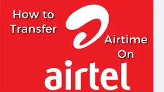How to Share Airtime on Airtel| How to Share Airtel Airtime