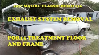 1977 Malibu Classic Build #16. Header Fiasco! POR 15 Treatment. Exhaust System Removal. #Vevor