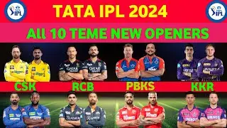 TATA IPL 2024 All 10 Teme New Openers l IPL 2024 All Team New Openers List 2024