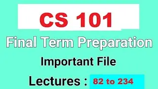 CS101 Final Term preparation 2023  CS101 Lecture 82 to 234 #ARSciencelogy @ARSciencelogy