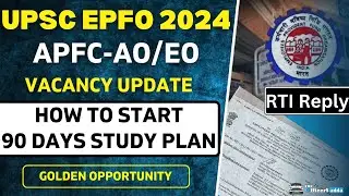 RTI REPLY | NEW VACANCY 2024 | UPSC EPFO APFC AO/EO 2024 | HOW TO START | #notification #epfo #apfc
