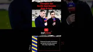 Carragher dan Neville Ejek Ronaldo Main di Arab #shorts #ronaldo #alnassr #cristianoronaldo