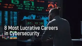 8 Lucrative Careers in Cyber Security